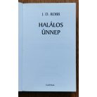 J. D. Robb (Nora Roberts): Halálos ünnep