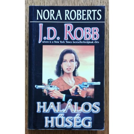 J. D. Robb (Nora Roberts): Halálos hűség