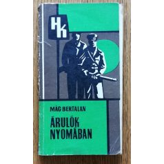 Mág Bertalan: Árulók nyomában