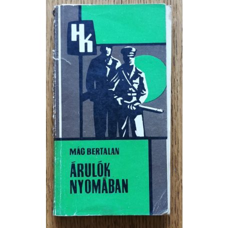 Mág Bertalan: Árulók nyomában