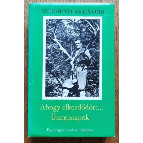 Széchenyi Zsigmond: Ahogy elkezdődött...- Ünnepnapok