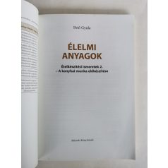   Pető Gyula: Élelmi anyagok - Ételkészítési ismeretek 2. - A konyhai munka előkészítése