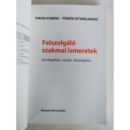 Onódi Ferenc - Török István János: Felszolgáló szakmai ismeretek - Vendéglátás, terítés, szervírozás