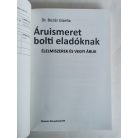 Buzás Gizella, Dr.: Áruismeret bolti eladóknak - Élelmiszerek és vegyi áruk