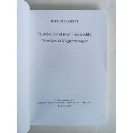 Bukodi Erzsébet: Ki, mikor, kivel (nem) házasodik?