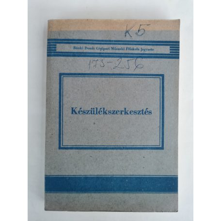 Kardos Árpád, Dr. - Sasi Nagy István - Percze József: Készülékszerkesztés