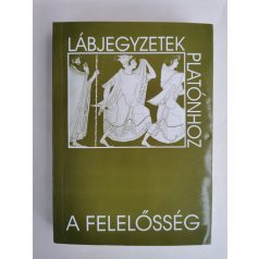   Daróczi Enikő - Laczkó Sándor (szerk.): A felelősség (Lábjegyzetek Platónhoz)