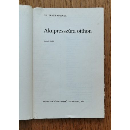 Franz Wagner, Dr.: Akupresszúra otthon