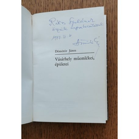 Dömötör János: Vásárhely műemlékei, épületei (Dedikált!)
