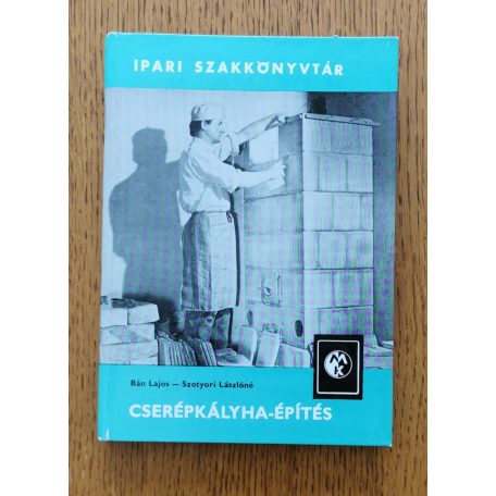 Bán Lajos, Szotyori Lászlóné: Cserépkályha-építés
