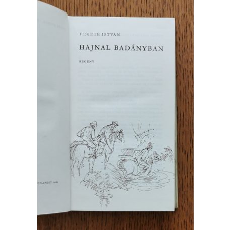 Fekete István: Hajnal Badányban