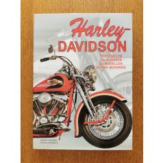  Albert Saladini, Pascal Szymezak: Harley Davidson: történelem, találkozók, új modellek, egyedi motorok