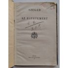 (Lázár György): Szeged az egyetemért. -- polgármester beszéde a város Törvényhatósági Bizottságának 1906. évi december hó 19. napján tartott ülésén.