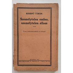   Keserű Tibor: Személytelen ember, személytelen állam. Esszé, értekezéstöredékek és arcképek.