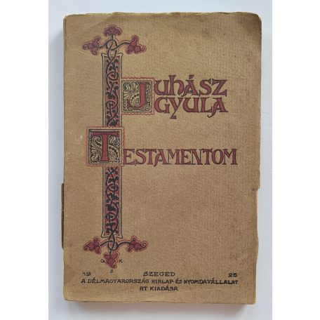 Juhász Gyula: Testamentom. [Versek.] Első kiadás.