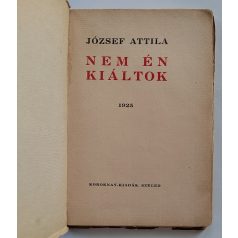 József Attila: Nem én kiáltok. Első kiadás!