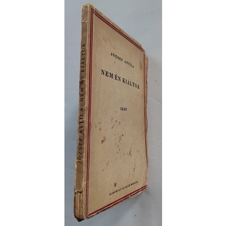 József Attila: Nem én kiáltok. Első kiadás!