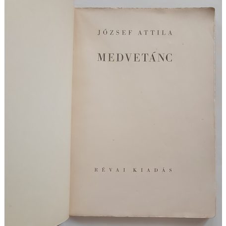 József Attila: Medvetánc. (Válogatott költemények 1922-1934.) Első kiadás!