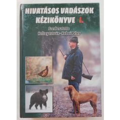   Heltay István- Kabai Péter (szerk.): Hivatásos vadászok kézikönyve I-II.