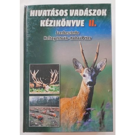 Heltay István- Kabai Péter (szerk.): Hivatásos vadászok kézikönyve I-II.