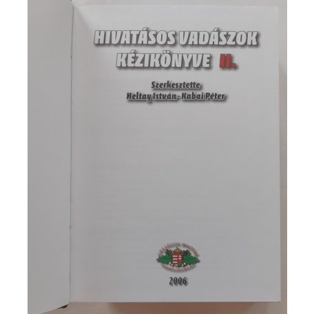 Heltay István- Kabai Péter (szerk.): Hivatásos vadászok kézikönyve I-II.