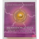 Julie Tallard Johnson: Mennydörgő évek - Mágia és varázslat