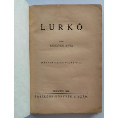 Koszter atya [Koszterszitz József]: Lurkó (első kiadás!)