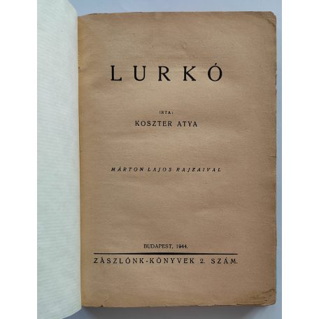 Koszter atya [Koszterszitz József]: Lurkó (első kiadás!)