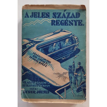 Ecser József: A jelen század regénye (Világforgalom a sztratoszférában)