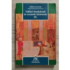 Mircea Eliade: Vallási hiedelmek és eszmék története I-III.
