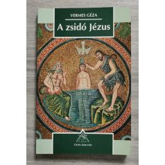Vermes Géza: A zsidó Jézus