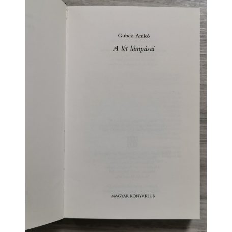Gubcsi Anikó: A lét lámpásai