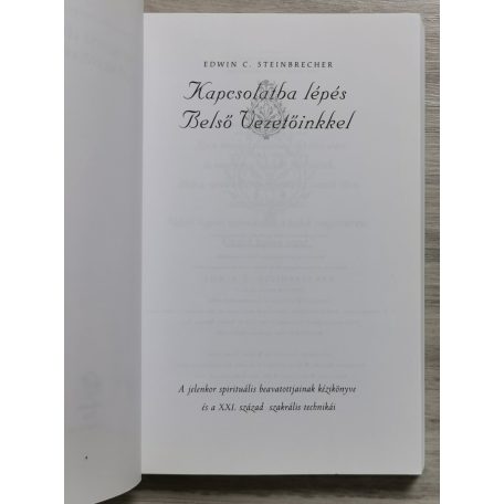 Edwin C. Steinbrecher: Kapcsolatba lépés Belső Vezetőinkkel