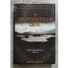 John Grigsby: A szentségtelen Grál