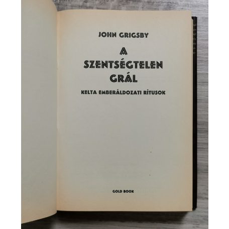 John Grigsby: A szentségtelen Grál