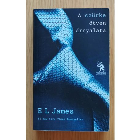  E L James: A szürke ötven árnyalata - A sötét ötven árnyalata - A szabadság ötven árnyalata I-III.
