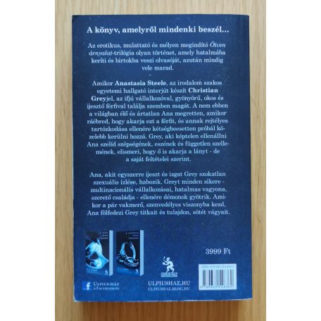  E L James: A szürke ötven árnyalata - A sötét ötven árnyalata - A szabadság ötven árnyalata I-III.