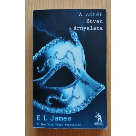  E L James: A szürke ötven árnyalata - A sötét ötven árnyalata - A szabadság ötven árnyalata I-III.