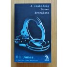  E L James: A szürke ötven árnyalata - A sötét ötven árnyalata - A szabadság ötven árnyalata I-III.