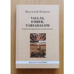   Malcolm B. Hamilton: Vallás, ember, társadalom - Elméleti és összehasonlító vallásszociológia