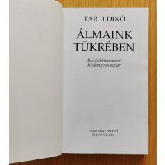   Tar Ildikó: Álmaink tükrében - Álomfejtő-önismereti kézikönyv és szótár 