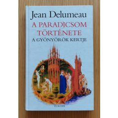   Jean Delumeau: A Paradicsom története - A gyönyörök kertje 
