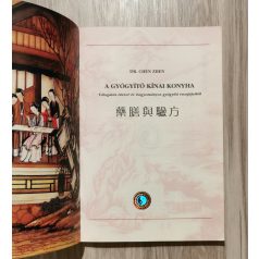   Chen Zen, Dr.: A gyógyító kínai konyha - Válogatás ötezer év hagyományos gyógyító receptjeiből