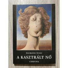 Germaine Greer: A kasztrált nő