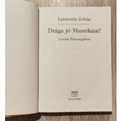    Latinovits Zoltán: Drága jó Mamikám! - Levelek Édesanyjához