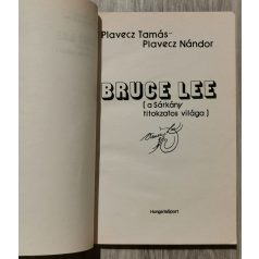    Plavecz Tamás-Plavecz Nándor: Bruce Lee (a Sárkány titokzatos világa)