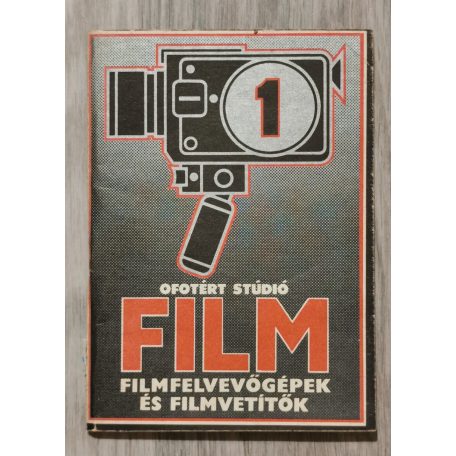 Holló Dénes, Dr.: Ofotért Stúdió Film 1. Filmfelvevőgépek és filmvetítők