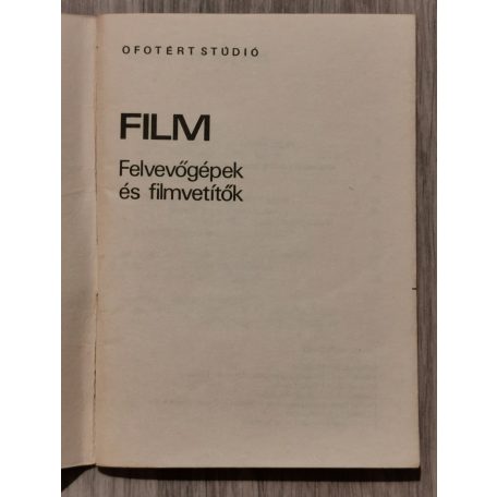 Holló Dénes, Dr.: Ofotért Stúdió Film 1. Filmfelvevőgépek és filmvetítők