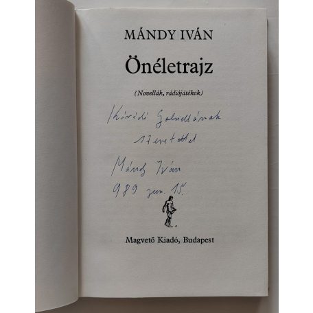 Mándy Iván: Önéletrajz. (Novellák, rádiójátékok.) (Dedikált!)