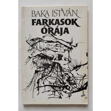 Baka István: Farkasok órája (Első kiadás!)